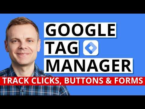 Track Clicks, Buttons & Forms with Google Tag Manager – GTM Tutorial Lesson 6