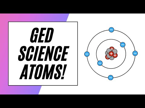 GED Science – Atoms and Elements!