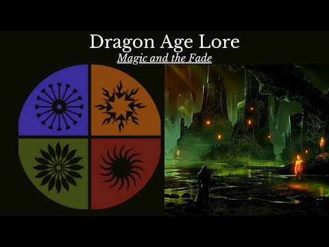 Dragon Age: The History and Lore of Thedas. Magic and the Fade (Pre-Veilguard)