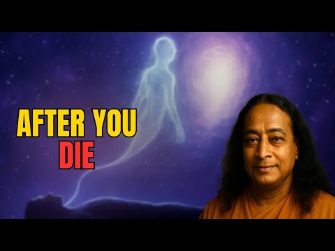 What Happens When You Die? - Paramahansa Yogananda