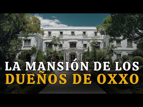 La Oculta Historia de la Mansión de los Dueños de OXXO: El Imperio Detrás de la Tienda