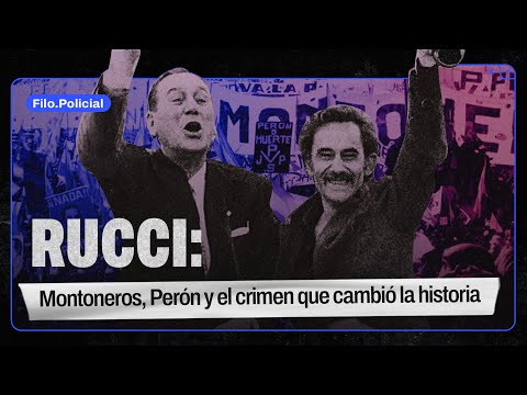 🔴 RUCCI: Montoneros, Perón y el crimen que cambió la historia | Filo.Policial