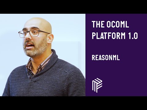 The OCaml Platform 1.0 - Reason ML - November 2018
