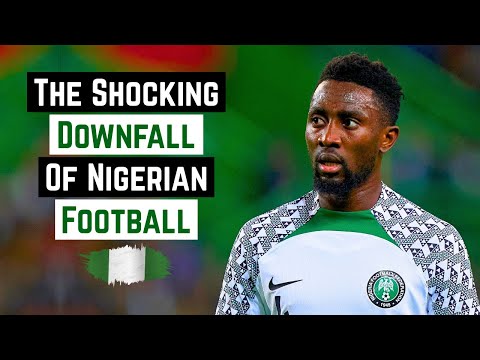 The Shocking Downfall of Nigeria's National Team