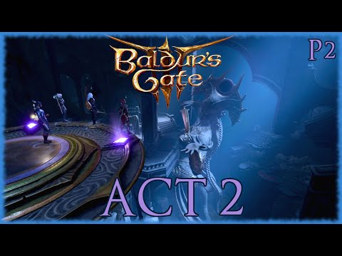 Baldur's Gate 3 - Act 2 Longplay 100% Walkthrough Part 2 [No Commentary] 4k