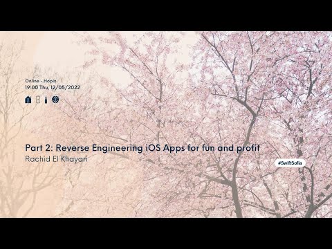 Reverse Engineering iOS Apps for fun and profit with Rachid El Khayari  @ SwiftSofia