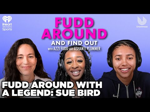 Fudd Around with a Legend: Sue Bird | Fudd Around and Find Out