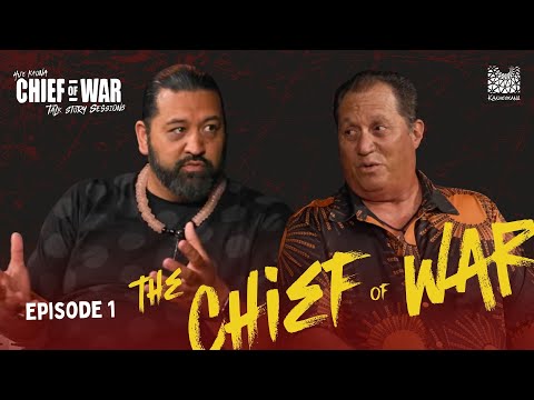 Chief of War: The Chief of War | Talk Story Ep. 1