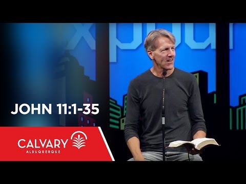 John 11:1-35 - Skip Heitzig