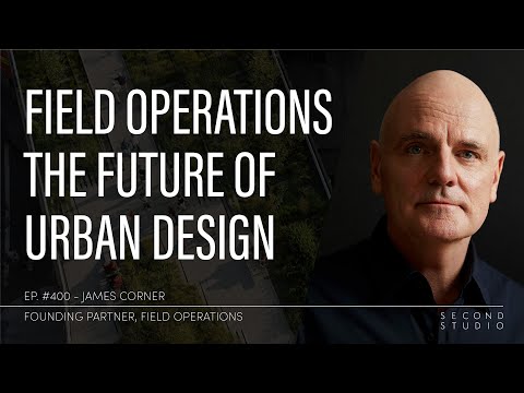 #400 - James Corner, Founding Partner of Field Operations