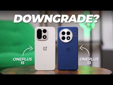 Biggest Downgrade? OnePlus 15 vs 13!