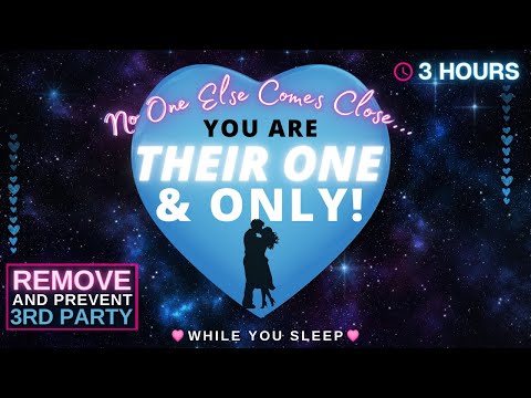 You are the ONLY one for them 💞 Remove & Prevent 3rd Party whilst you sleep
