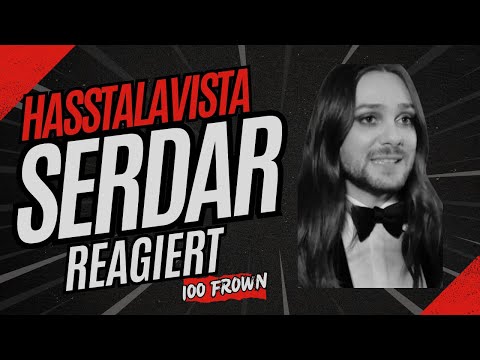 Hasstalavista- Serdar reagiert auf 100 Frauen