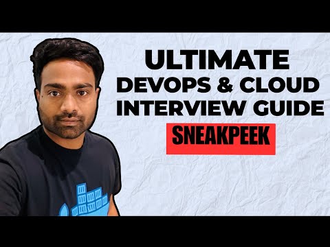 Ultimate DevOps and Cloud Interview Guide Course - Sneak peek