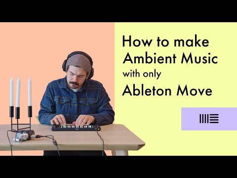 How I Make Ambient Using Only The Ableton Move