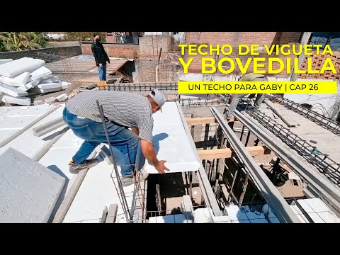 TECHO DE VIGUETA Y BOVEDILLA | Un techo para Gaby | Cap 26