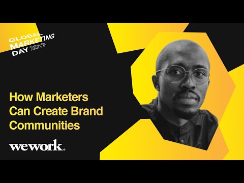 How Marketers Can Create Brand Communities | Tim Salau, WeWork