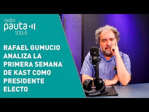 Rafael Gumucio analiza la primera semana de Kast como presidente electo