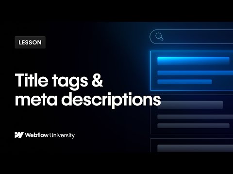 Craft title tags & meta descriptions that actually work — Webflow tutorial
