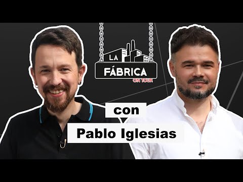 LA FÁBRICA DE RUFIÁN CON PABLO IGLESIAS