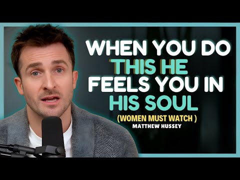 4 Psychological Buttons That Make Any Man Emotionally Addicted To You || Matthew Hussey Relationship