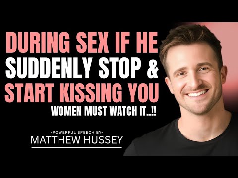 Why Men Pause During Intimacy and Start Kissing Instead (Women Must Know) | Matthew Hussey