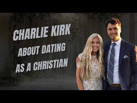 Charlie Kirk's BEST Dating Advice For Young Christians