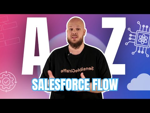 The A-Z Guide to Salesforce Flow