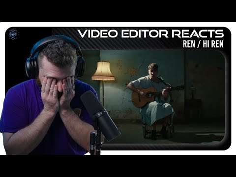 Video Editor Reacts to Ren - Hi Ren