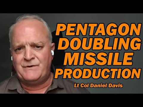Pentagon Doubling Missile Production /Lt Col Daniel Davis