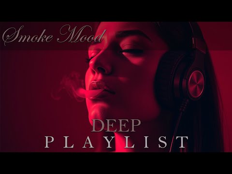 Smoke Mood — Just Relax | Deep House Mix 2026 • Chill / Night Vibes / Stress Relief #26