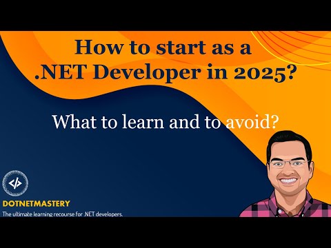 How to start as a .NET developer in 2025? What to LEARN and what to AVOID?