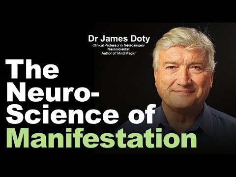 The Neuroscience of Manifestation (Dr James Doty)
