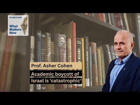 Prof. Asher Cohen: Academic boycott of Israel is 'catastrophic'