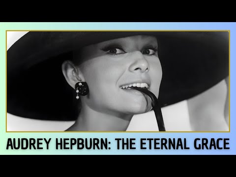 AUDREY HEPBURN — THE ETERNAL GRACE