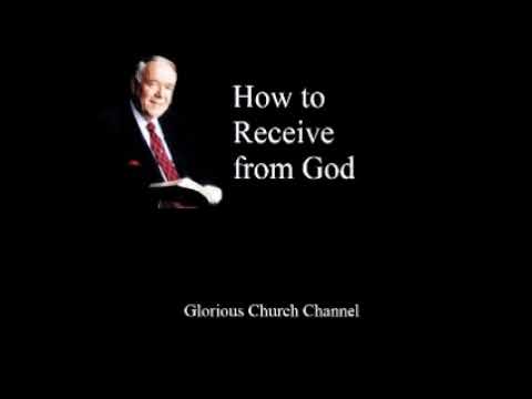 Kenneth E Hagin   How to Receive from God 1 of 3   Faith brings results