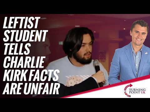 British leftist student tells Charlie Kirk facts are unfair