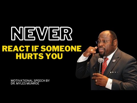 Responding with Integrity: The Strength to Rise Above Hurt||Myles Munroe|| #MylesMunroeInspiration
