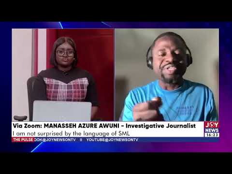 I am not surprised by the language of SML - Manasseh Azure Awuni
