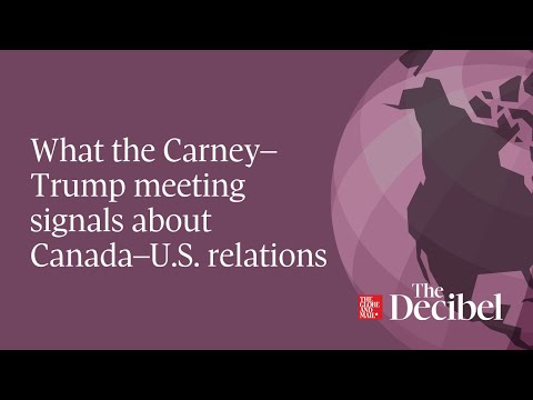 What the Carney–Trump meeting signals about Canada–U.S. relations