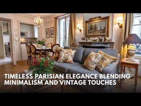 Timeless Elegance  Blending Minimalism and Vintage Touches in a Parisian Apartment