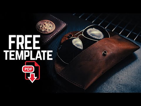 Making a Leather Sunglasses Case - FREE PDF Pattern!
