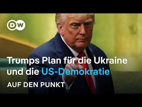 Trump der Unberechenbare: Was hat er mit der Ukraine und der US-Demokratie vor? | Auf den Punkt