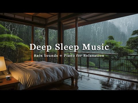 Rain Sounds & Relaxing Piano Music - Relieve Stress, Anxiety & Fall Asleep - Deep Sleep Music