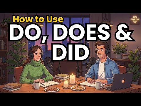 Learn English with Real Conversations Podcast | How to Use "Do, Does & Did" in English