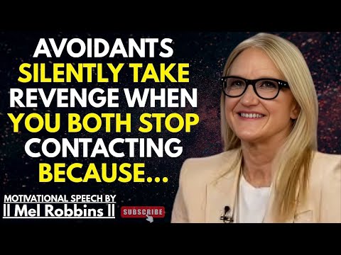 Avoidants Silently Take Revenge When You Both Stop Contacting Because…| Mel Robbins Best Speech