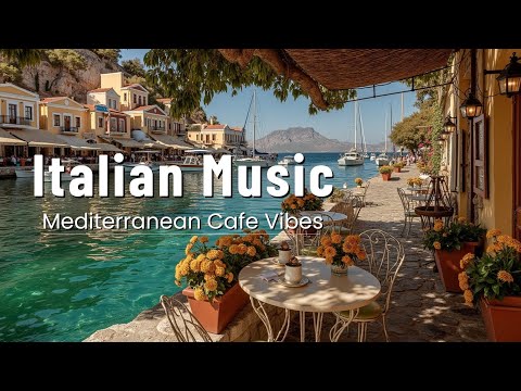 Mediterranean Jazz Vibes: Relaxing Italian Cafe Music for Sunny Harbor Days.