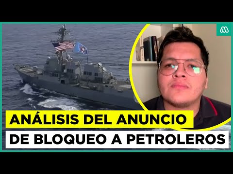 ¿Qué implica que Trump bloquee los buques petroleros de Venezuela? Analista político lo explica