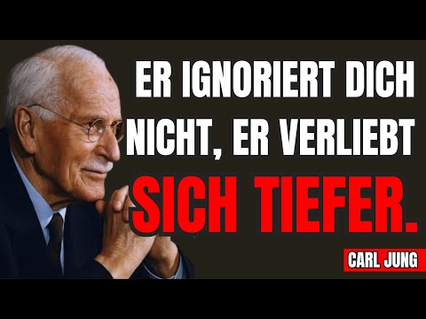 Er ignoriert dich nicht, er verliebt sich nur immer mehr in dich | Carl Jung