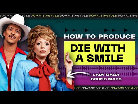 How To Produce #1 HIT "Die With A Smile" By Lady Gaga & Bruno Mars